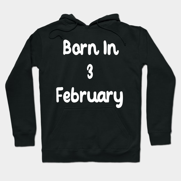 Born In 3 February Hoodie by Fandie